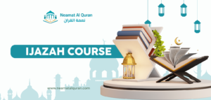 Ijazah Course with Neamat Al Quran Academy