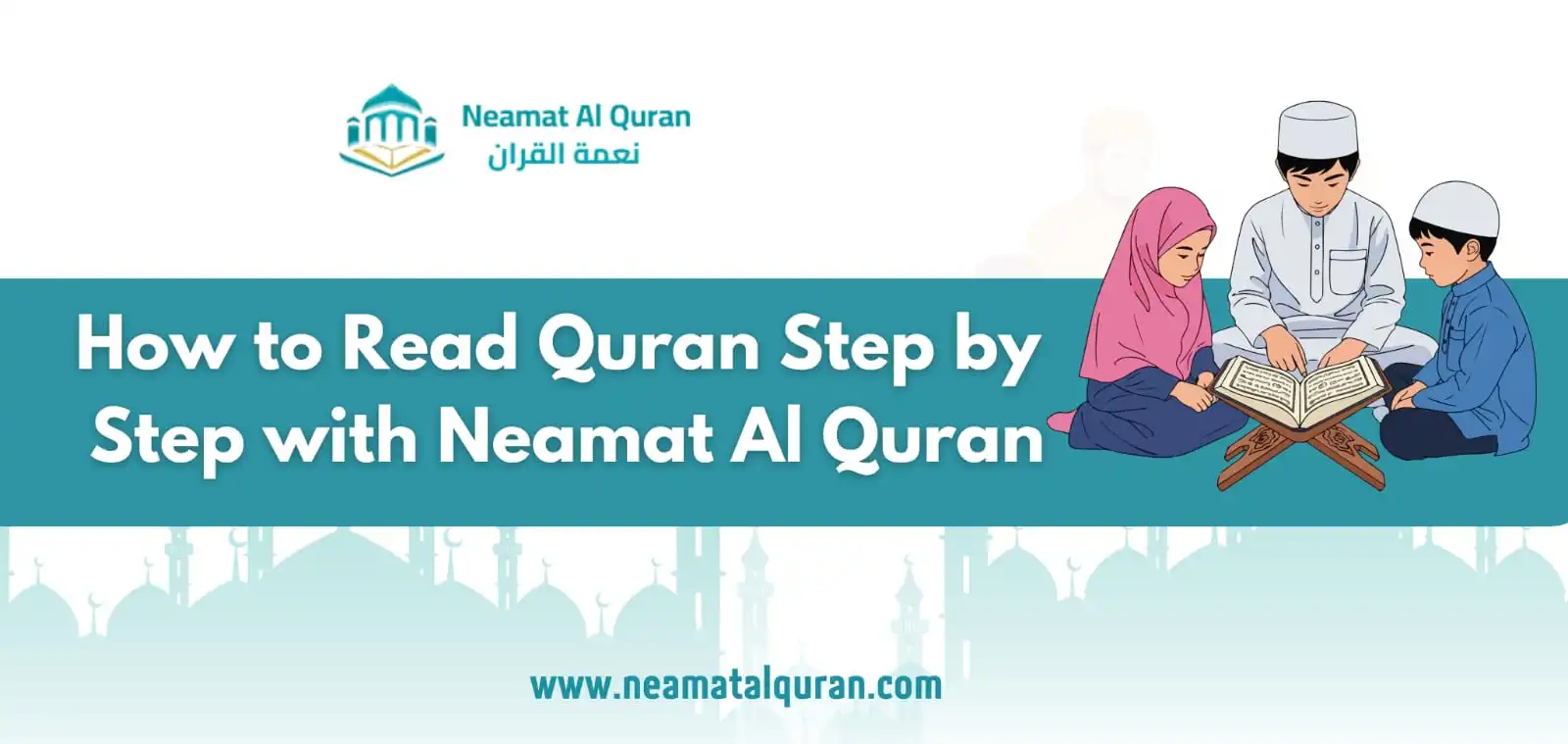 How to Read Quran Step by Step with Neamat Al Quran