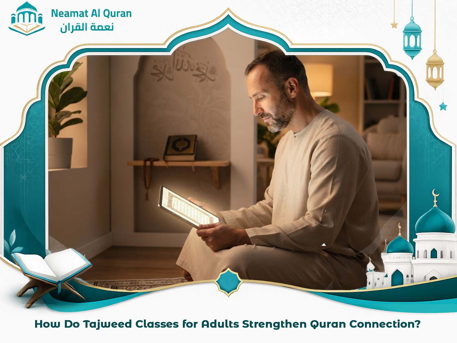 How Do Tajweed Classes for Adults Strengthen Quran Connection?