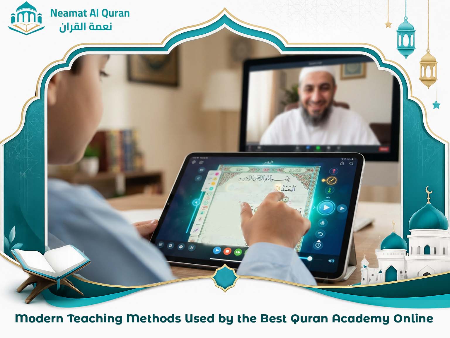 Modern Teaching Methods Used by the Best Quran Academy Online