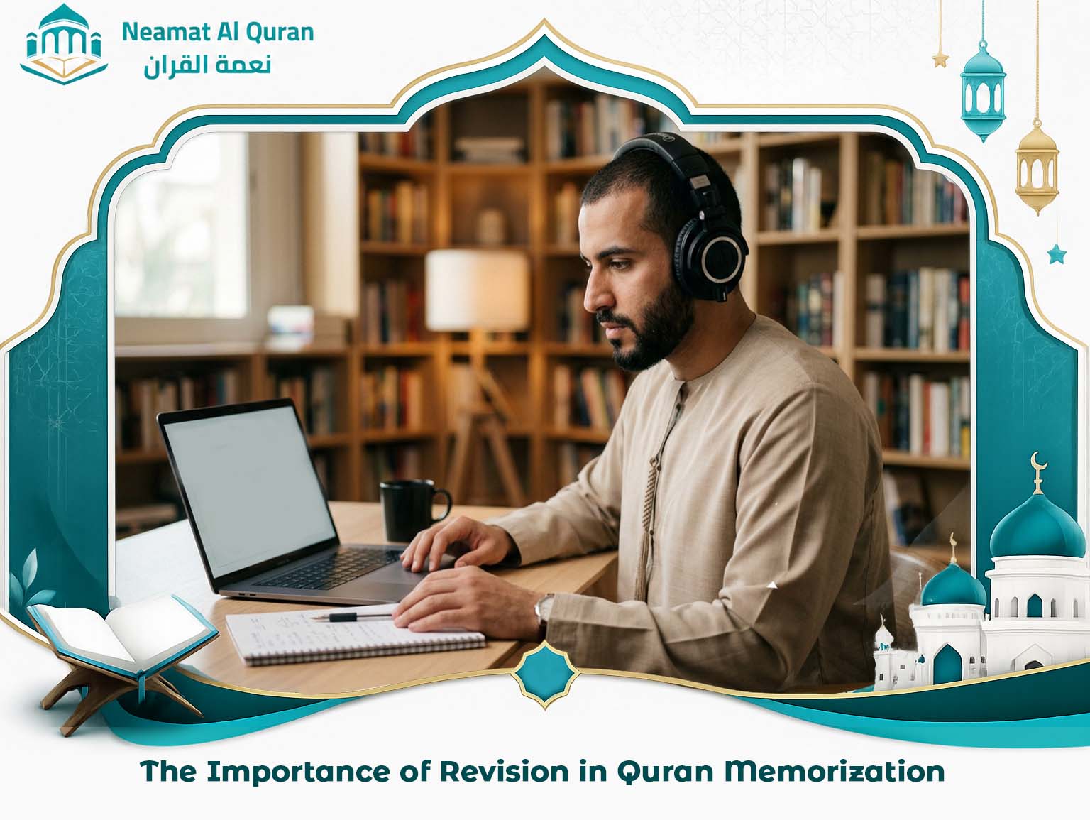 The Importance of Revision in Quran Memorization