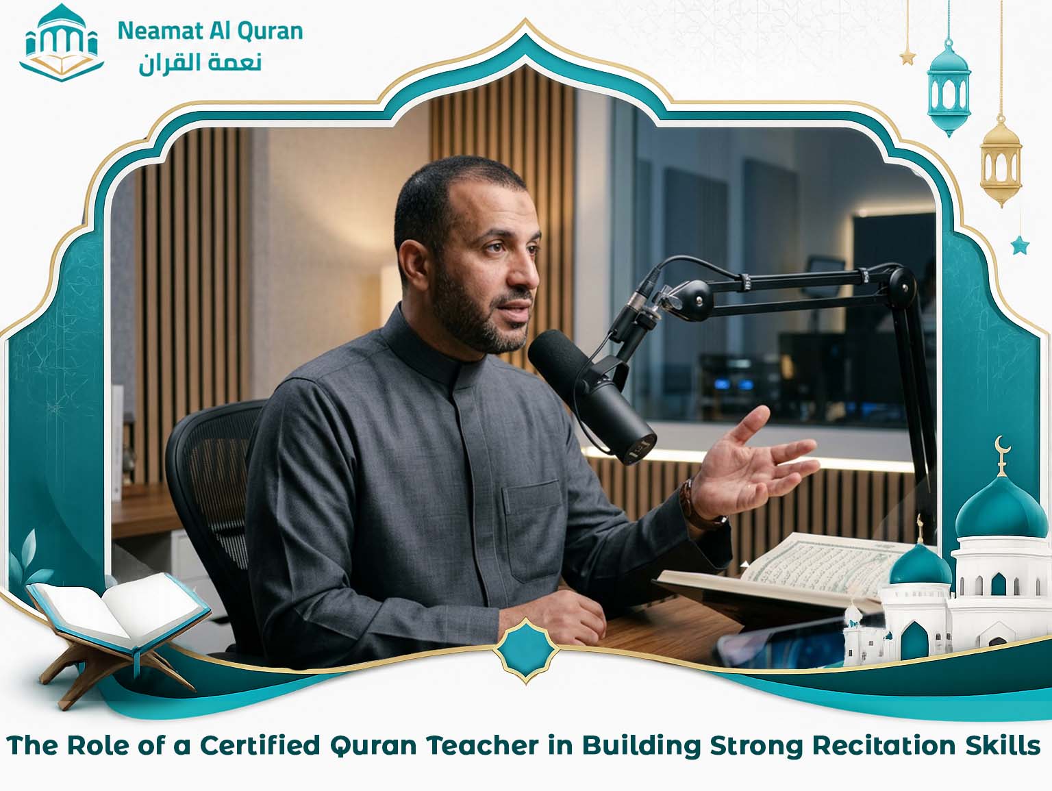 The Role of a Certified Quran Teacher in Building Strong Recitation Skills