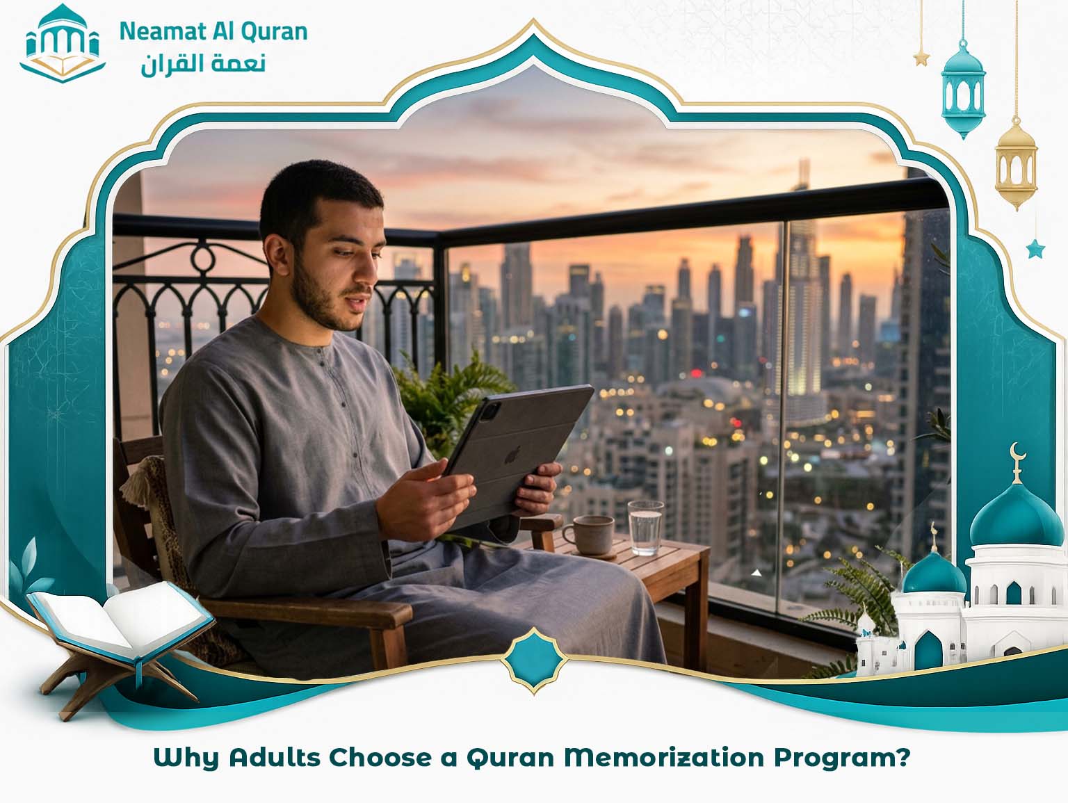 Why Adults Choose a Quran Memorization Program?