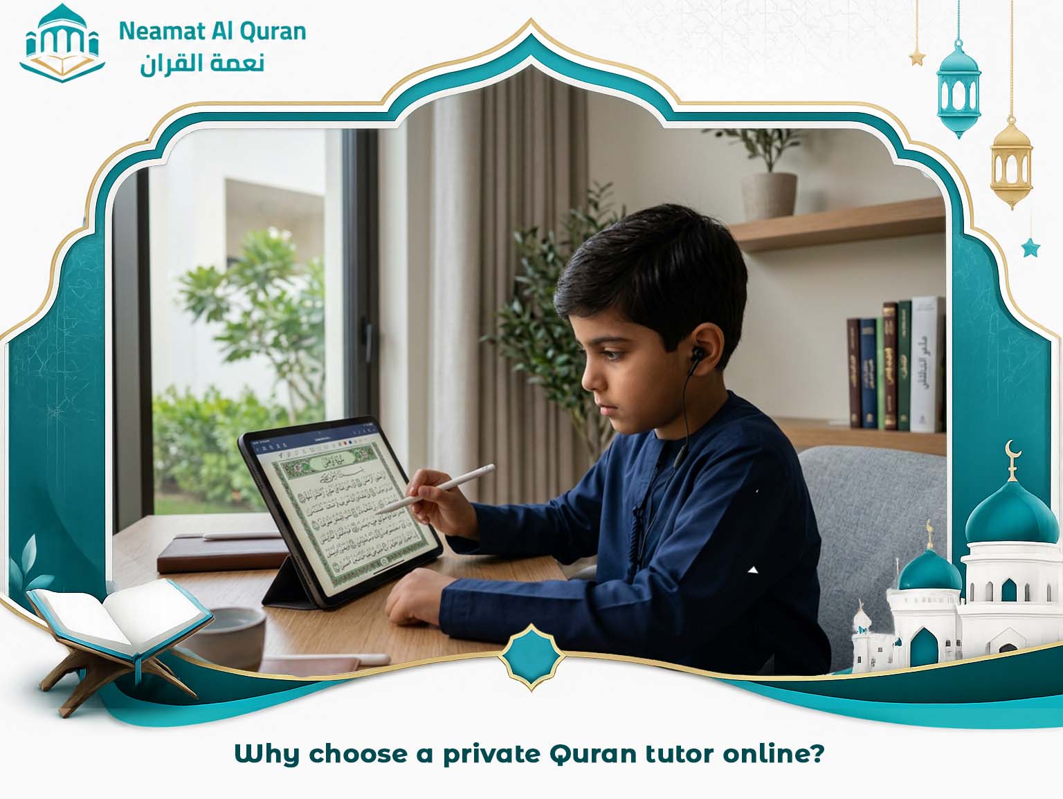 Why choose a private Quran tutor online?