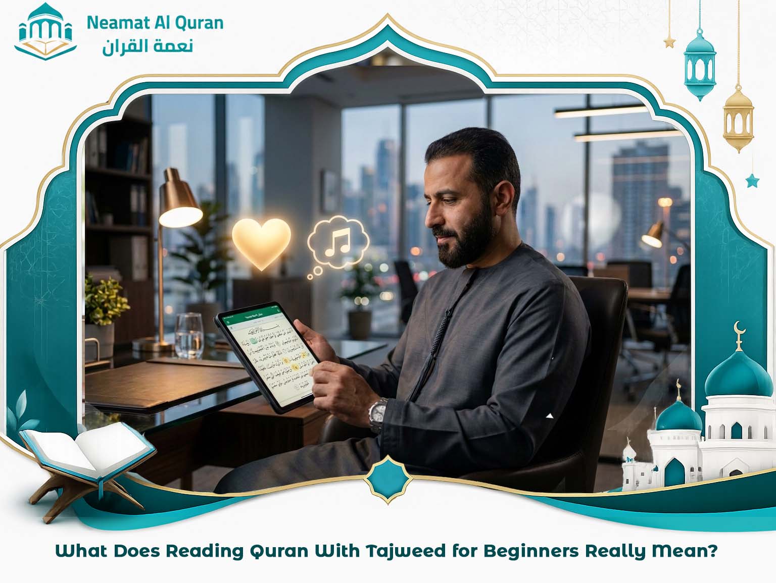 What Does Reading Quran With Tajweed for Beginners Really Mean?