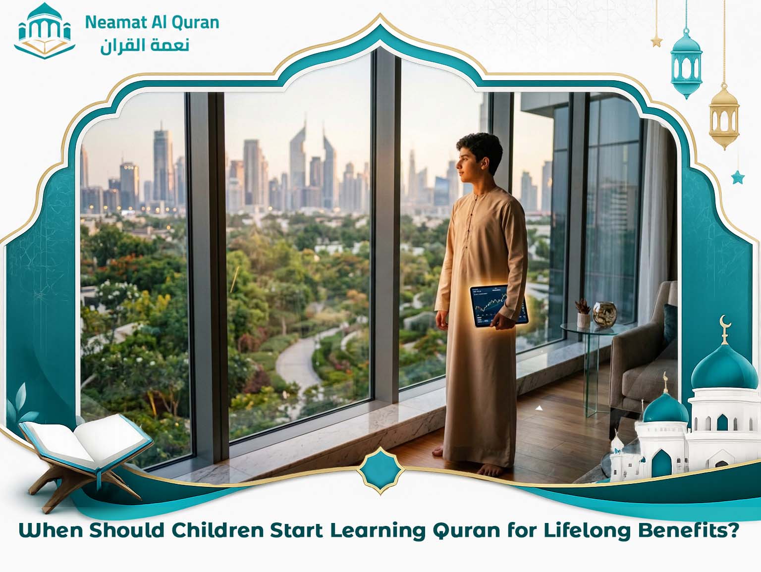 When Should Children Start Learning Quran for Lifelong Benefits?