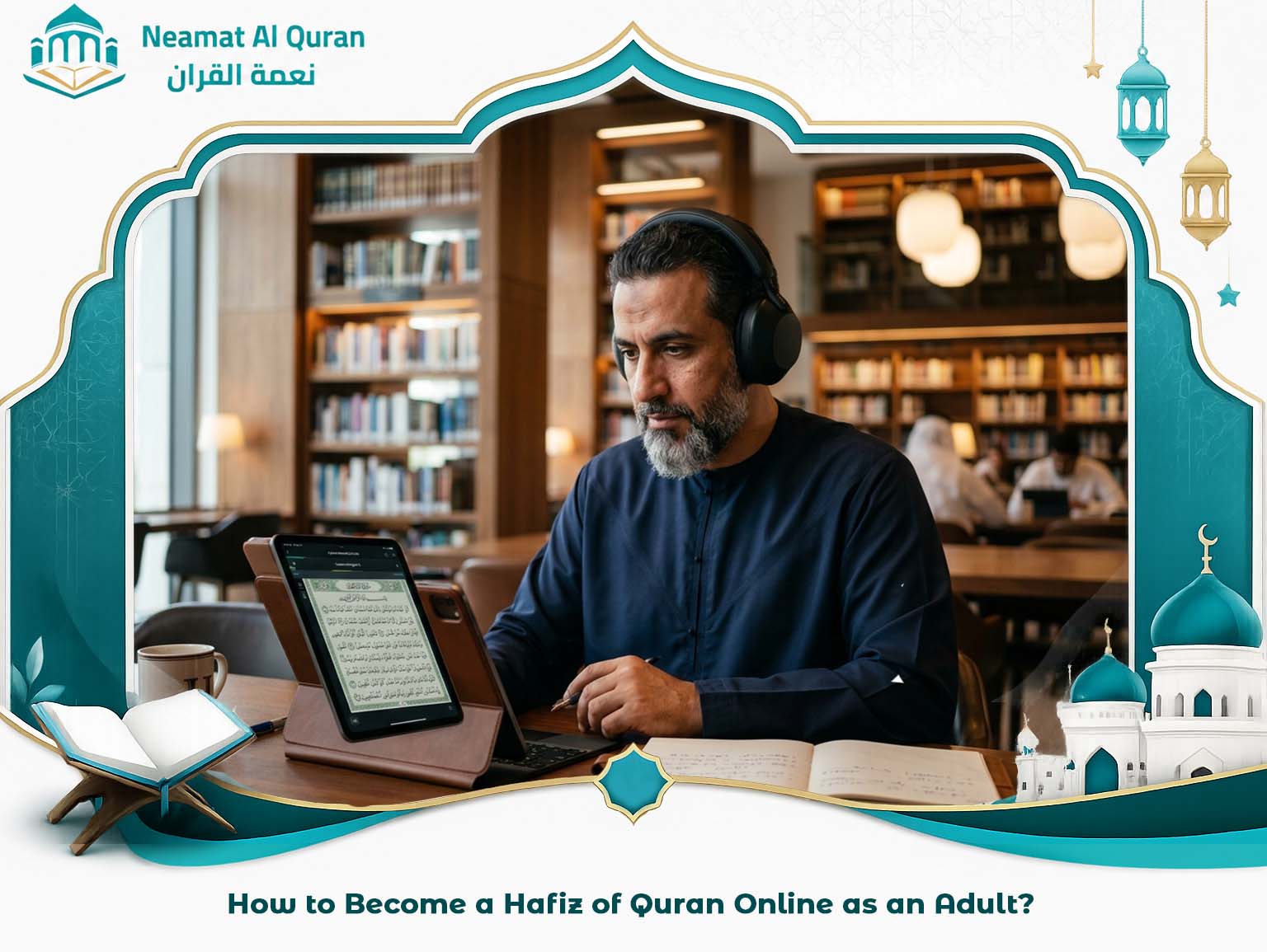 How to Become a Hafiz of Quran Online as an Adult?