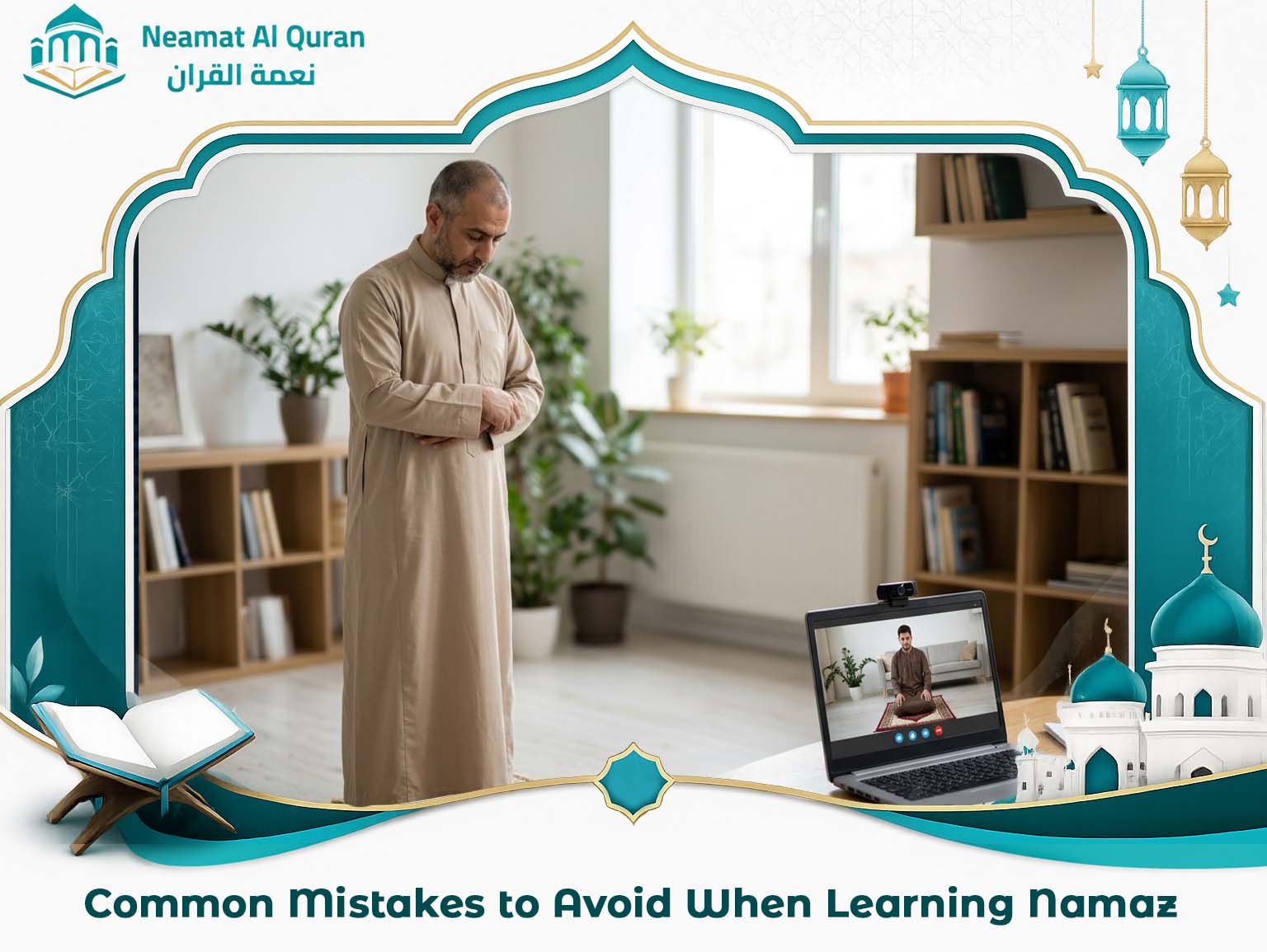 Common Mistakes to Avoid When Learning Namaz