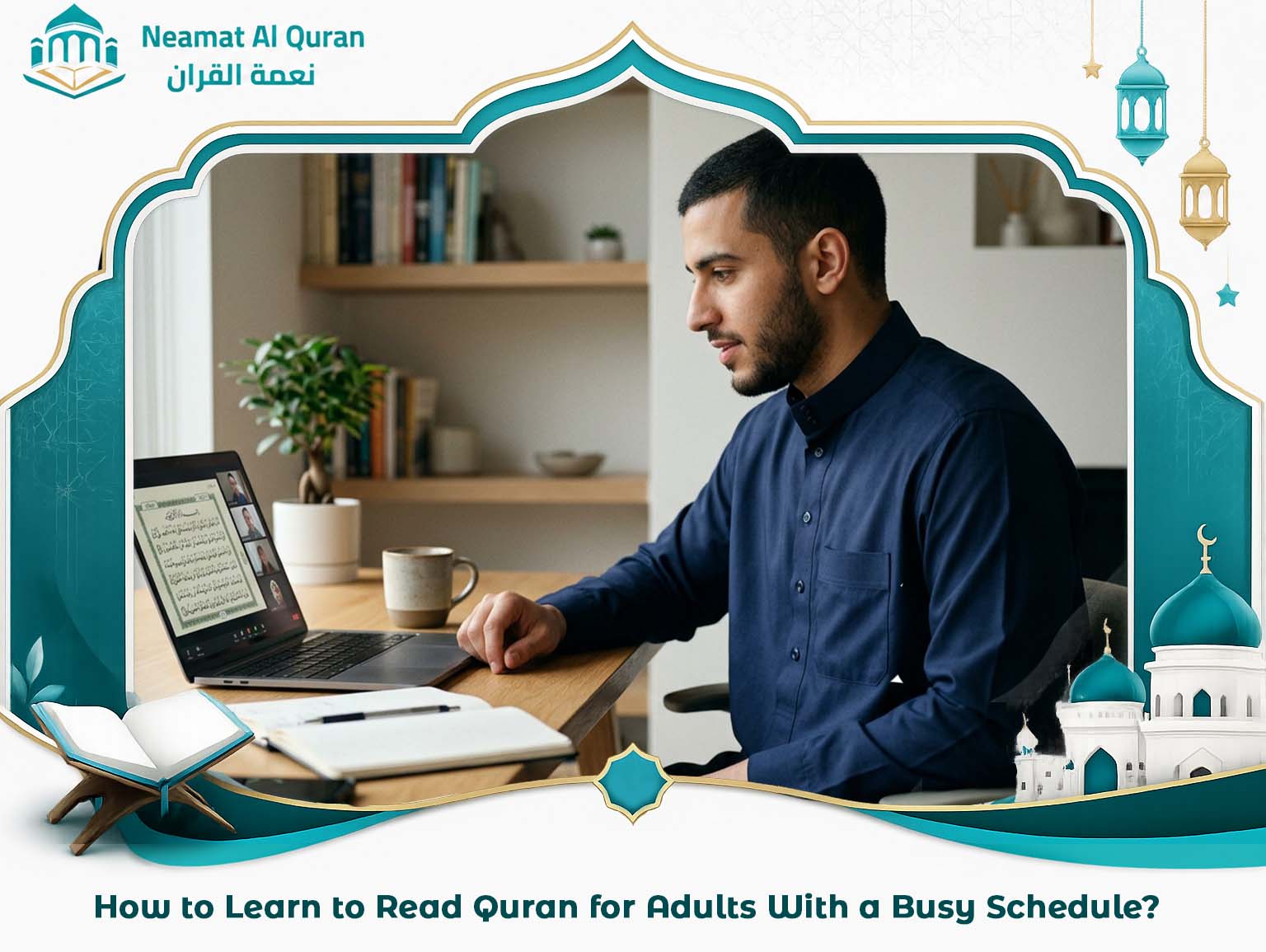 How to Learn to Read Quran for Adults With a Busy Schedule?