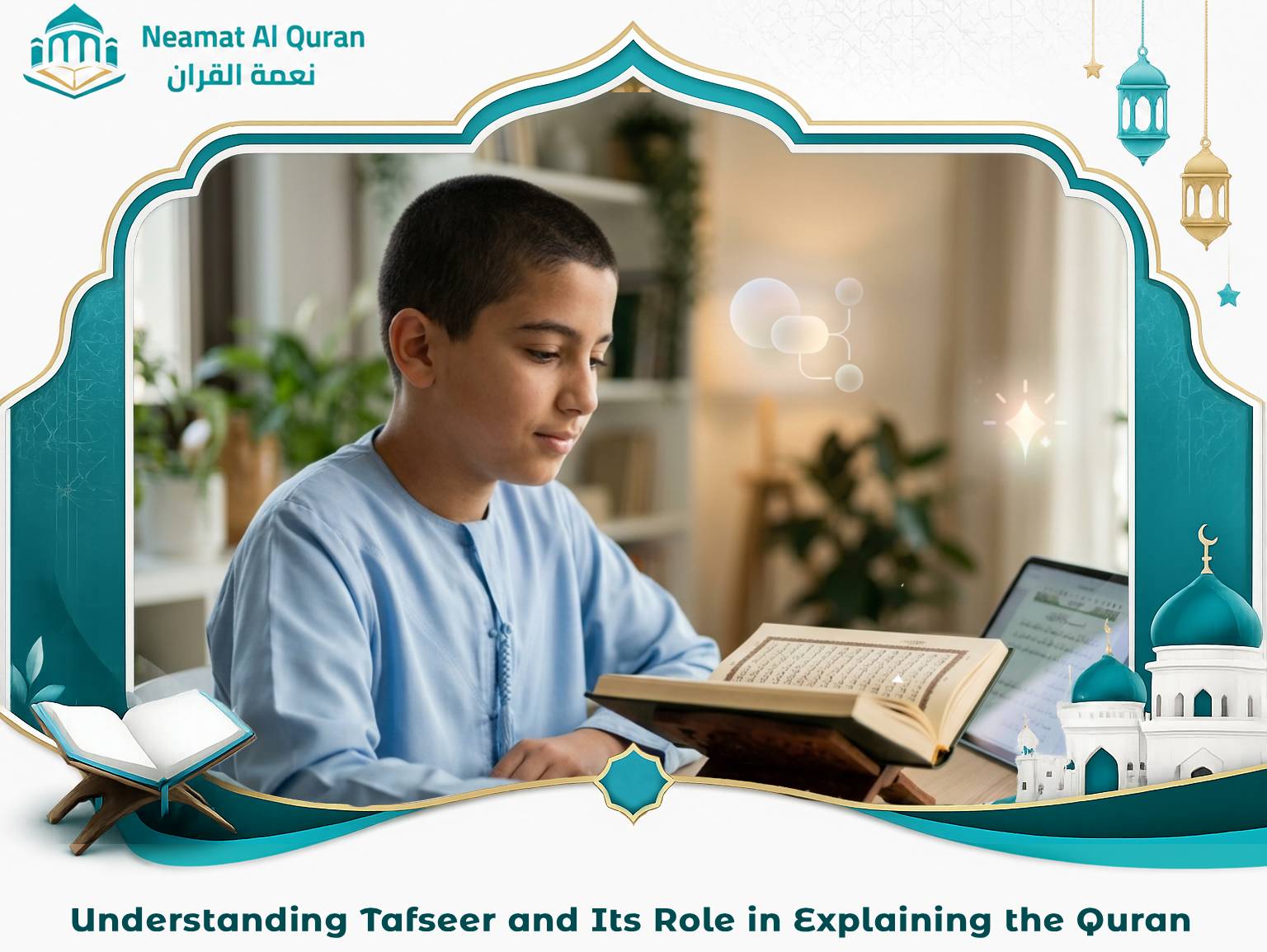 Understanding Tafseer and Its Role in Explaining the Quran