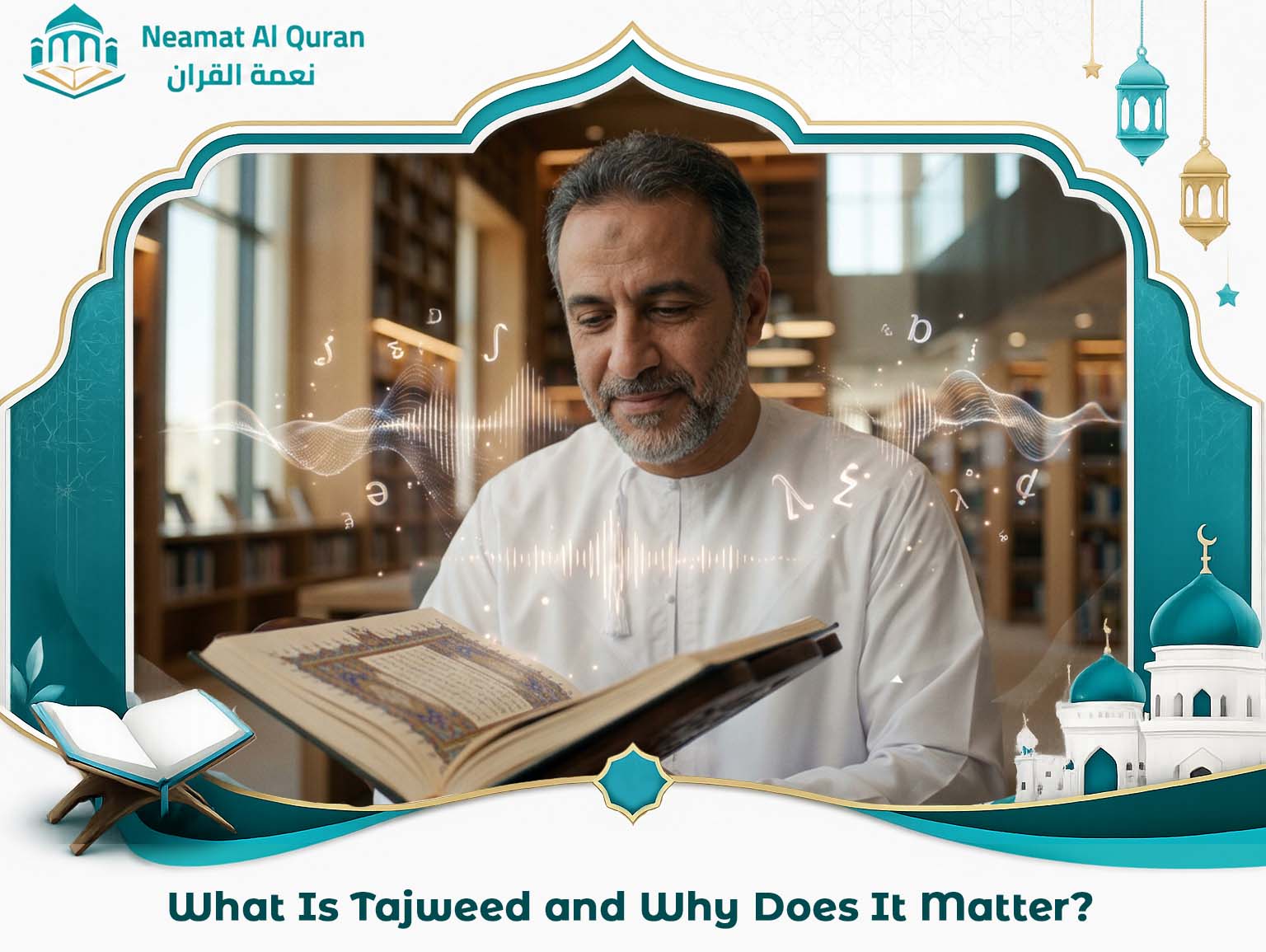 What Is Tajweed and Why Does It Matter?